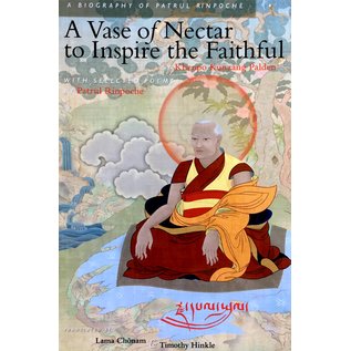 Berotsana Publications A Vase of Nectar to Inspire the Faithful. A Biography of Patrul Rinpoche, by Khenpo Kunzang Palden