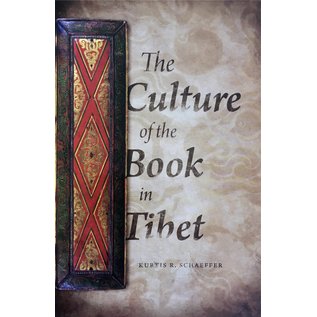 Columbia University Press The Culture of the Book in Tibet, by Kurtis R. Schaeffer