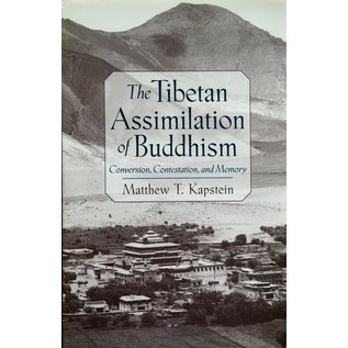 Oxford University Press The Tibetan Assimilation of Buddhism, by Matthew T. Kapstein