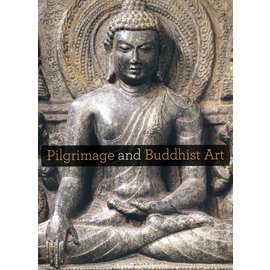 Asia Society Museum Pilgrimage and Buddhist Art, by Adriana Proser