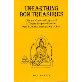 Vajra Publications Unearthing Bon Treasures: Life and Contested Legacy of a Tibetan Scripture Revealer with a General Bibliography of Bon, by Dan Martin