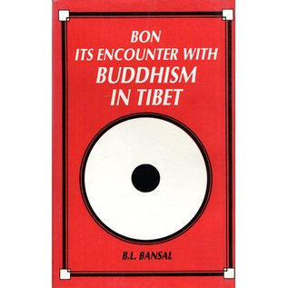 Eastern Book Linkers Bon: its Encounter with Buddhism in Tibet, by B.L.Bansal