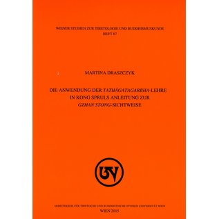 WSTB Die Anwendung der Tathagathagarbha-Lehre in Kong Spruls Anleitung zur Gzhan Stong-Sichtweise, von Martina Draszczyk