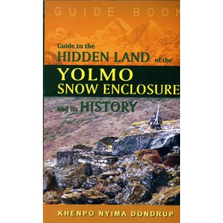 Vajra Publications Guide to the Hidden Land of Yolmo Snow Enclosure and its History, by Khenpo Nyima Dondrup