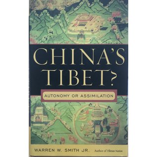 Rowman & Littlefield Publishers China's Tibet? Autonomy or Assimilation, by Warren W. Smith Jr.