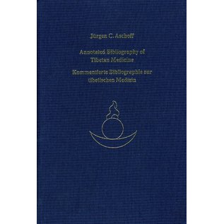 Garuda Verlag Annotated Bibliography of Tibetan Medicine, by Jürgen C. Aschoff