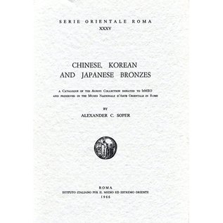 Serie Orientale Roma Chinese, Korean and Japanese Bronzes, by Alexander C. Soper