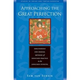 Wisdom Publications Approaching the Great Perfection, by Sam van Schaik