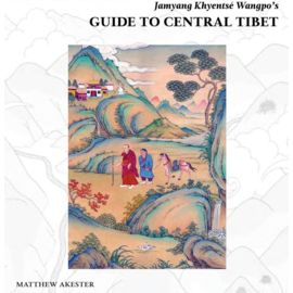 Serindia Publications Jamyang Khyentse Wangpo's Guide to Central Tibet, by Matthew Akester