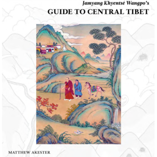 Serindia Publications Jamyang Khyentse Wangpo's Guide to Central Tibet, by Matthew Akester