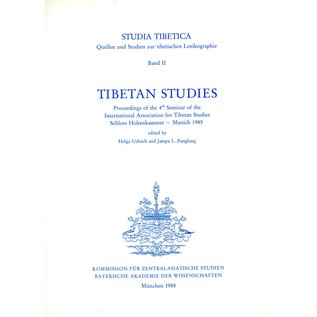 Kommission für Zentralasiatische Studien der Bayerischen Akademie der Wissenschaften Tibetan Studies: Proceedings of the 4th Seminar of the IATS Munich 1985, ed. by Helga Uebach and Jampa L. Panglung