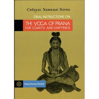 Shang Shung Publications Oral Instructions on The Yoga of Prana for Clarity and Emptiness,  by Chögyal Namkhai Norbu