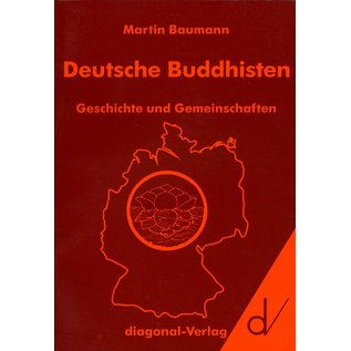 Diagonal Verlag Deutsche Buddhisten: Geschichte und Geschichten, von Martin Baumann