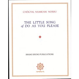 Shang Shung Publications The little Song of Do As You Please, by Chögyal Namkhai Norbu