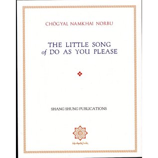 Shang Shung Publications The little Song of Do As You Please, by Chögyal Namkhai Norbu