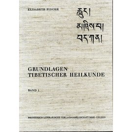 Medizinisch Literarische Verlagsanstalt Grundlagen Tibetischer Heilkunde, Band 1, von Elisabeth Finckh