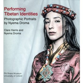 Performing Tibetan Identities: Photographic Portraits by Nyema Droma, Clare Harris