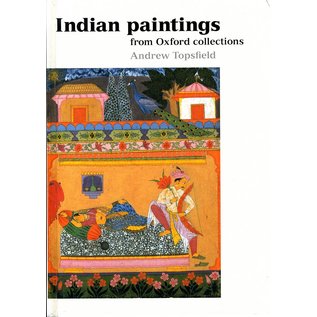 Ashmolean Indian Paintings from the Oxford collections, by Andrew Topsfield