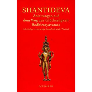 O.W. Barth Shantideva: Anleitungen auf dem Weg zur Glückseligkeit Bodhicaryavatara,