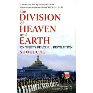 Hurst & Company The Division of Heaven and Earth: On Tibet's Peaceful Revolution, by Shukdung, trad. by Matthew Akester