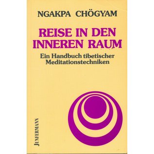 Junfermann Reise in den Inneren Raum, von Ngagpa Chögyam