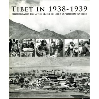 Serindia Publications Tibet in 1938 -1939: Photographs from the Ernst Schäfer Expedition to Tibet, by Isrun Engelhardt