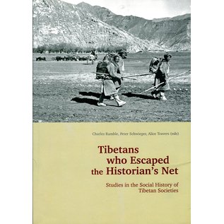 Vajra Publications Tibetans who escaped the Historian's Net: Studies in the Social History of Tibetan Societies, by Charles Ramble, Peter Schwieger, Alice Travers