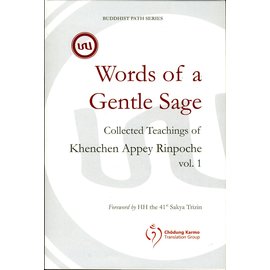 Vajra Publications Words of a Gentle Sage: Collected Teachings of Khenchen Appey Rinpoche, ed by Christian Bernert