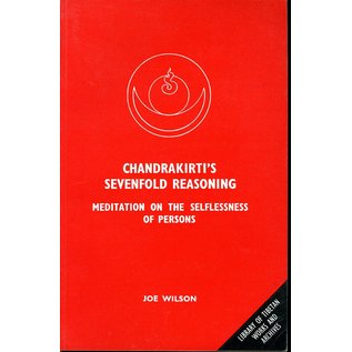 LTWA Chandrakirti's Sevenfold Reasoning: Meditation on the Selflessness of Person, by Joe Wilson