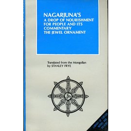 LTWA Nagarjuna's A Drop of Nourihment for People and its Commentary The Jewel Ornament, by Stanley Frye