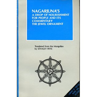 LTWA Nagarjuna's A Drop of Nourihment for People and its Commentary The Jewel Ornament, by Stanley Frye