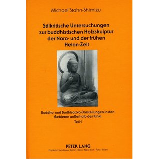 Peter Lang Buddhistische Holzskulptur der Nara- und frühen Heian Zeit, von M. Stahn-Shimizu