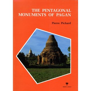 White Lotus The Pentagonal Monuments of Pagan, by Pierre Pichard