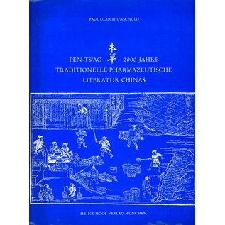 Heinz Moos Verlag München Pen-Tsao: 2000 Jahre Traditionelle Pharmazeutische Literatur Chinas, von Paul Ulrich Unschuld