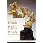 Harvard University  Art Museums Worlds within Worlds: The Richard Blumenheim  Collection of Chinese Scholars's Rocks, by  Robert D. Mowry