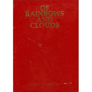 Eigenverlag Of Rainbows and Clouds: The Memoirs of Yab Ugyen Dorji, by Dorji Wangmo