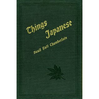 Kegan, Paul, Trench Trubner & Co. Things Japanese, by Basil Hall Chamberlain