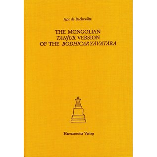 Harrassowitz The Mongolian Tanjur Version of the Bodhicaryavatara, by Igor de Rachewiltz