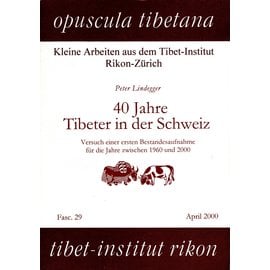 Opuscula Tibetana 40 Jahre Tibeter in der Schweiz, Versuch einer Bestandesaufnahme für die Jahre zwischen 1960 und 2000, von Peter Lindegger