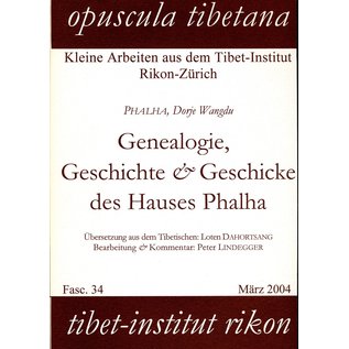 Opuscula Tibetana Genealogie, Geschichte und Geschicke des Hauses Phalha, von Dorje Wangdu Phalha