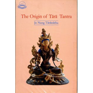 Library of Tibetan Works and Archives The Origin of the Tara Tantra, by Jo Nang Taranatha