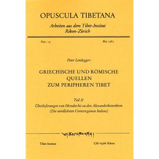 Opuscula Tibetana Griechische und Römische Quellen zum peripheren Tibet, (3 Bände) von Peter Lindegger