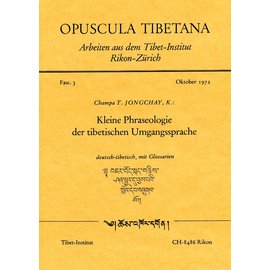 Opuscula Tibetana Kleine Phraseologie der Tibetischen Umgangssprache, von Champa T. Jongchay, K