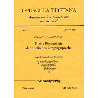 Opuscula Tibetana Kleine Phraseologie der Tibetischen Umgangssprache, von Champa T. Jongchay, K