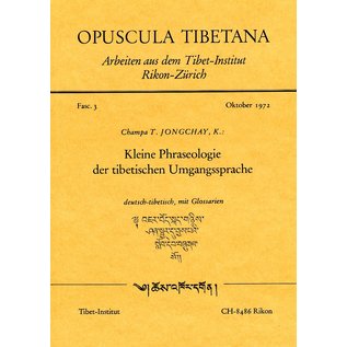 Opuscula Tibetana Kleine Phraseologie der Tibetischen Umgangssprache, von Champa T. Jongchay, K