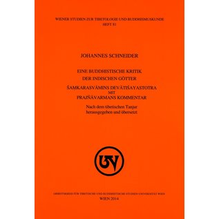 Wiener Studien zur Tibetologie und Buddhismuskunde Eine Buddhistische Kritik der Indischen Götter, von Johanes Schneider