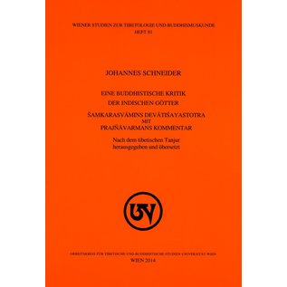 Wiener Studien zur Tibetologie und Buddhismuskunde Eine Buddhistische Kritik der Indischen Götter, von Johanes Schneider