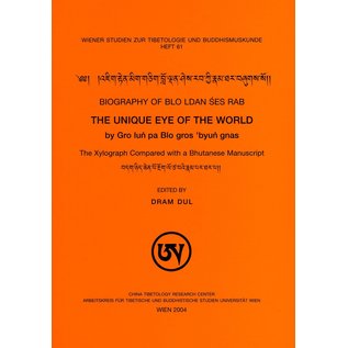 Wiener Studien zur Tibetologie und Buddhismuskunde Biography of Blo den ses rab: The unique Eye of the World, translated by Dram Dul