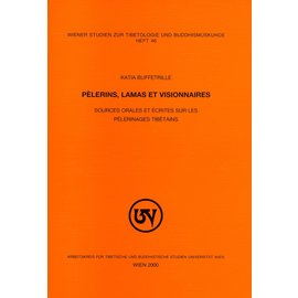 Wiener Studien zur Tibetologie und Buddhismuskunde Pélerins, Lamas et Visionaires, de Katia Buffetrille