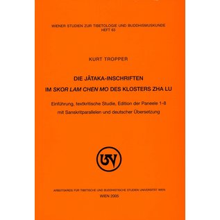 Wiener Studien zur Tibetologie und Buddhismuskunde Die Jataka-Inschriften im skor lam chen mo des Klosters Zha Lu, von Kurt Tropper